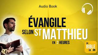 LÉvangile selon saint Matthieu  Nouveau Testament  La Bible en 1 an  audio et lecture continue [upl. by Onimod636]