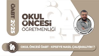 OKUL ÖNCESİ ÖABT  KPSSYE NASIL ÇALIŞMALIYIM   Hasan SANLI [upl. by Ivette]