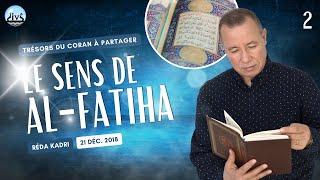 2quotSENS DE “ALFATIHAquot Trésors du coran à partager N°2Réda Kadri [upl. by Arrait28]