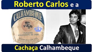 Roberto Carlos e a Cachaça Calhambeque [upl. by Judah]