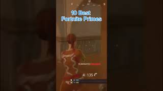 Top 10 Best Fortnite Primes of All Time [upl. by Lanta]