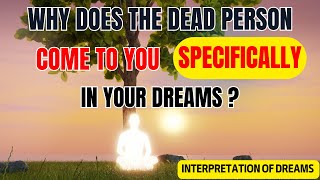 Seeing Someone Dead in a dream comes to you SPECIFICALLY in a dream  Dream Interpretation meaning [upl. by Ardekan]