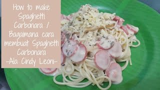 Cara membuat Spaghetti Carbonara atau Pasta Carbonara The easy way to make Spaghetti Carbonara [upl. by Zalea]