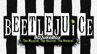 Fright of Their Lives 8D  Beetlejuice the musical [upl. by Ailec599]