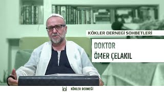 Doktor Ömer Çelakıl • Kökler Derneği Sohbetleri • Saadeddin Ustaosmanoğlu [upl. by Luane958]