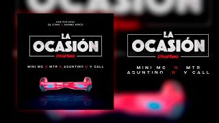 La Ocasión Remix X Asuntino X MTR Artista X V Cal Montana  X Mini Mc X Lyric [upl. by Nisa487]