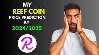 My BullRun REEF COIN Price Prediction by 20242025 [upl. by Itch]