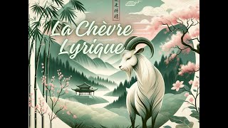 La Chèvre Lyrique signe chinois de la Chèvre en musique [upl. by Januarius]