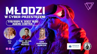 Młodzi w Cyber Przestrzeni – Ola Gil Monika Przybysz Lidia SankowskaGrabczuk Krzysztof Filarski [upl. by Hsenid650]