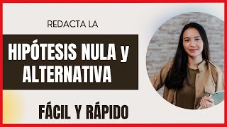 Cómo Redactar una HIPÓTESIS NULA y ALTERNATIVA  Muestro EJEMPLO  NORMAS APA 7ma SÉPTIMA EDICIÓN [upl. by Alyl]