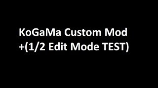 KoGaMa Custom Mod  12 Edit Mode 2017 MMT [upl. by Gussy38]