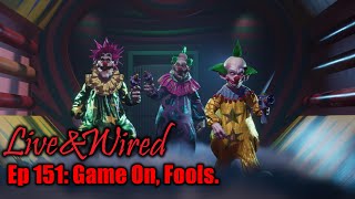 Live amp Wired Ep 151 Game On Fools [upl. by Reniar]