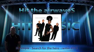 M People  Search for the hero  Remix 2018 [upl. by Sheri789]