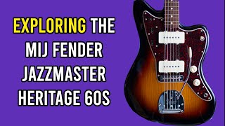 Exploring the MIJ Heritage 60s Fender Jazzmaster [upl. by Adalbert]