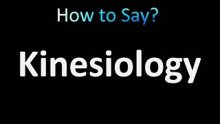 How to Pronounce Kinesiology correctly [upl. by Garvey]