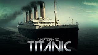 A HISTÓRIA DO TITANIC [upl. by Gibeon284]