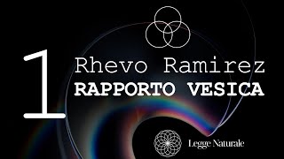 1 RAPPORTO VESICA  Rhevo Ramirez [upl. by Alolomo365]