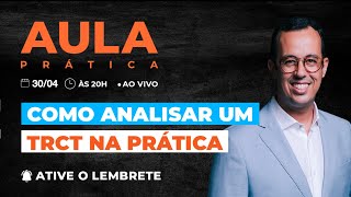 AULA AO VIVO COMO ANALISAR UM TRCT NA PRÁTICA [upl. by Melody]