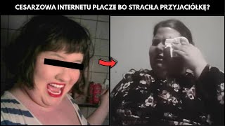 DOWODY quotCESARZOWA INTERNETUquot STRACIŁA PRZYJACIÓŁKĘ I PŁACZE [upl. by Cousin932]