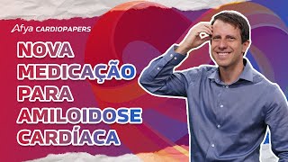 Nova Medicação para amiloidose cardíaca [upl. by Atirb]