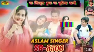 Aslam Singer mewati Sr 8500 [upl. by Enicul397]