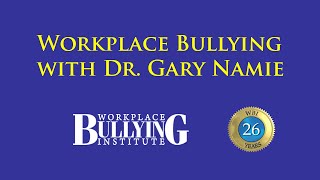 Workplace Bullying Gary Namie [upl. by Galasyn]