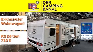 Der exklusivste Wohnwagen vom Caravan Salon 2024 RS Edition 710 K [upl. by Labinnah154]