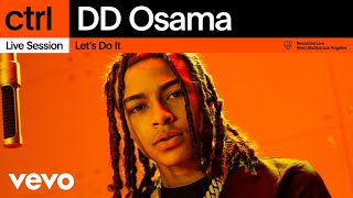 DD Osama  Lets Do It Live Session  Vevo ctrl [upl. by Lara]