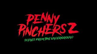 Penny Pinchers 2 Scenes From The Underground 2018 Trailer [upl. by Asa]