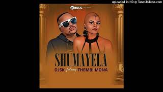 DJ SK  Shumayela ftThembi Mona [upl. by Aeslek]