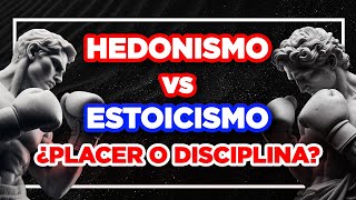 HEDONISMO vs ESTOICISMO el PLACER o la DISCIPLINA  Debate entre placer o autodisciplina [upl. by Haneehs]