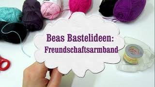 Beas Bastelideen Freundschaftsarmbänder knüpfen [upl. by Nilreb]