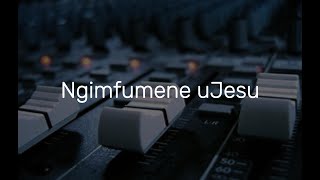 Itende Ngimfumene uJesu ft Phiwakahle [upl. by Rubma]