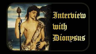 Interview with Dionysus [upl. by Abil]