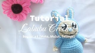 Crochet  Tutorial Boneka Labubu Lalisa Rajut Full Body  Bagian Mata dan Telinga Part 4 [upl. by Anitsyrc869]