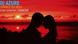 Emrah  Seninle İlk Defa  Enstrümantal  KARAOKE  Dj Azure Official [upl. by Atcliffe263]