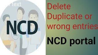 Delete Duplicate entries or Wrong entries in NCD application  ncd patient delete kaise kare [upl. by Kinemod926]