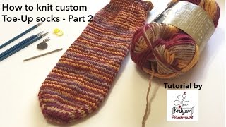 Tutorial 7  How to Knit Custom Toe Up Socks  Part 2 [upl. by Talanian265]