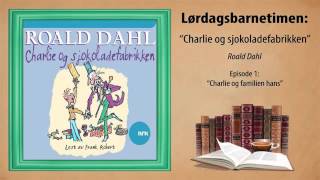 ► Roald Dahl  Charlie og sjokoladefabrikken  Episode 1  Charlie og familien hans [upl. by Daenis]