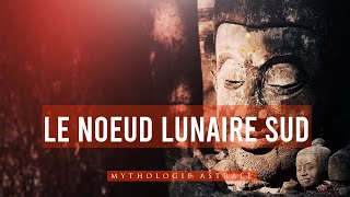 Le Nœud Lunaire Sud en Astrologie  Le Portail vers le passé [upl. by Anera147]