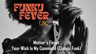 Mothers Finest  Your Wish Is My Command Classic Funk [upl. by Eelahs]