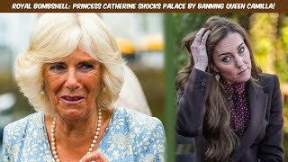 Royal Bombshell Princess Catherine Shocks Palace by Banning Queen Camilla [upl. by Ainud]