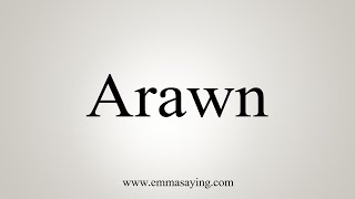 How To Say Arawn [upl. by Somerville]