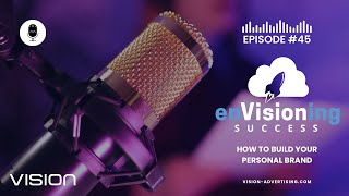 How to Build Your Personal Brand  enVisioning Success Ep 45 [upl. by Assetnoc]