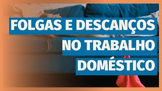 Folgas e Descanso Semanal Remunerado Entenda os Direitos do Empregado Doméstico [upl. by Lorelei690]