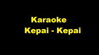 Lagu Dayak Kepai  kepai Versi Karaoke [upl. by Aubreir]