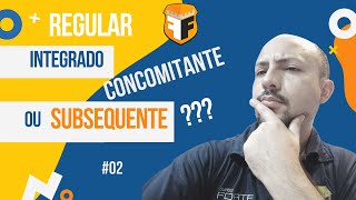 Qual ENSINO MÉDIO você vai cursar Regular Integrado Concomitante ou Subsequente02 [upl. by Ditter]