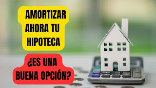 Amortiza tu hipoteca de forma inteligente y ahorra interéses [upl. by Adnawad55]