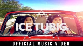 Gloc9 Ft Mike Luis  Ice Tubig  Official Music Video [upl. by Rego65]