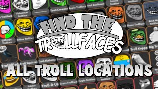 ROBLOX FIND THE TROLLFACES COMPLETE GUIDE ALL 121 TROLL LOCATIONS [upl. by Clayborn]